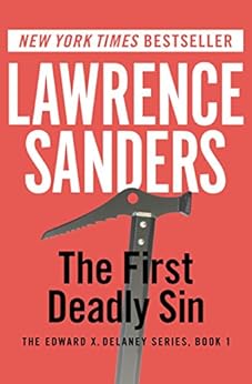 The First Deadly Sin The Edward X Delaney Series Book 1 Ebook Lawrence Sanders Amazon Ca