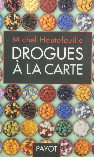 Drogues à la carte (Essais payot) (French Edition) by Michel Hautefeuille