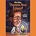 Who Was Thomas Alva Edison?