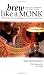 Brew Like a Monk: Trappist, Abbey, and Strong Belgian Ales and How to Brew Them by Stan Hieronymus