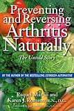 Preventing and Reversing Arthritis Naturally: The Untold Story