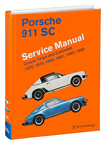 Porsche 911 SC Service Manual 1978, 1979, 1980, 1981, 1982, 1983: Coupe, Targa and Cabriolet