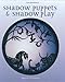 Shadow Puppets & Shadow Play by David Currell