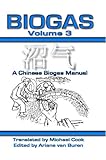 Biogas Vol 3: A Chinese Biogas Manual