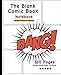 The Blank Comic Book Notebook: Comic Action , Draw Your Own Comics, Personalized Comic Book, Gift For Men, Women & Kids-[Professional Binding] by 