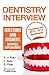 Dentistry interview questions and answers with full explanations (Includes sections on MMI and 2013 NHS changes).: The number one dentistry interview book with model answers