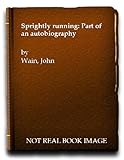 Front cover for the book Sprightly running : part of an autobiography by John Wain