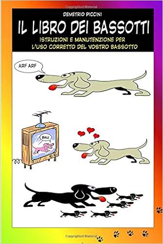 Il Libro Dei Bassotti Istruzioni E Manutenzione Del Cane