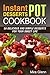 Instant Pot Desserts Cookbook: 58 Delicious and Simple Desserts for Your Sweet Life