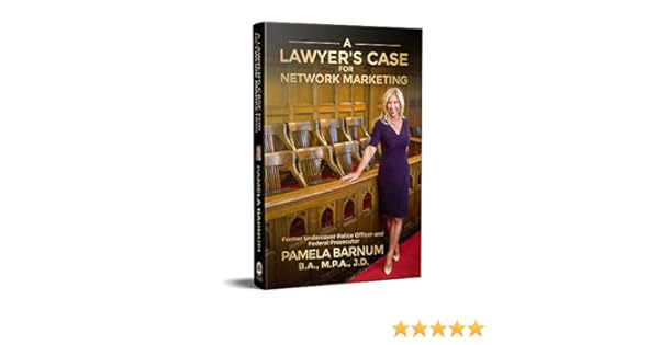 A Lawyer S Case For Network Marketing Pamela Barnum