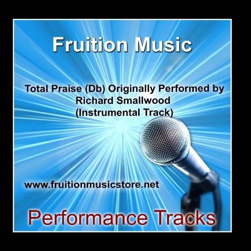 Fruition Music Inc. Total Praise (Db) Originally Performed By Richard