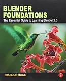 Blender Foundations: The Essential Guide to Learning Blender 2.6 Blender Foundations: The Essential Guide to Learning Blender 2.6