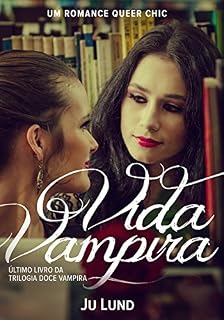 Livro Vida Vampira: Um romance Queer Chic (Doce Vampira Livro 3)