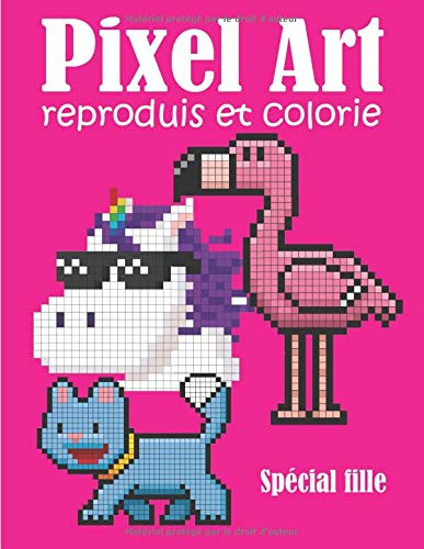 Amazon Fr Pixel Art Reproduis Et Colorie Special Fille Concentre Toi Et Dessine Les Pixels Cahier De Jeu Ideal Pour Progresser En Calcul Et Concentration En S Amusant Edition Thom Livres