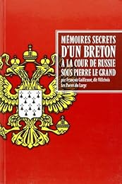 Mémoires secrets d'un Breton à la cour de Russie sous Pierre le Grand
