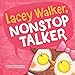 Lacey Walker, Nonstop Talker (Little Boost)