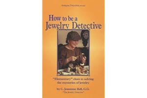 How to Be a Jewelry Detective: Elementary Clues to Solving the Mysteries of Jewelry (Antiques Detectives How to Series)