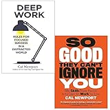 Cal Newport 2 Books Collection Set (Deep Work: Rules for Focused Success in a Distracted World, So Good They Can't Ignore You