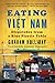 Eating Viet Nam: Dispatches from a Blue Plastic Table by Graham Holliday