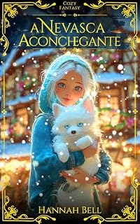 Livro A Nevasca Aconchegante: Cozy Fantasy (Cozy Fantasy encontra Romantasy)