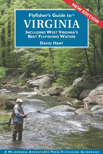 Download Flyfisher's Guide to Virginia: Including West Virginia's Best Fly Fishing Waters (Flyfishers Guide) (Revised April, 2010)
