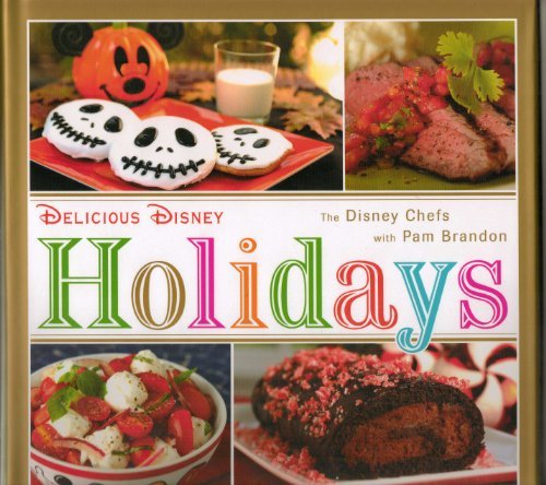Delicious Disney Holidays by the Disney Chefs 1423145348 Book Cover