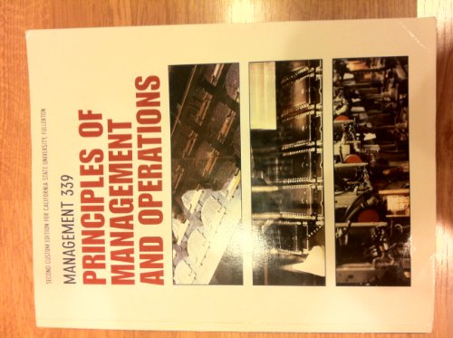 Principles of Management and Operations (Management 339, Second Custom Edition for CSU Fullerton)