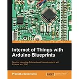 Internet of Things with Arduino Blueprints