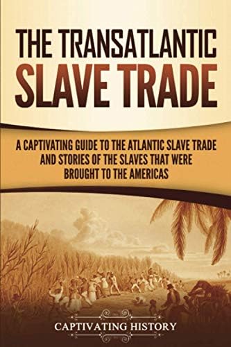 The SLAVE TRADE: THE STORY OF THE ATLANTIC SLAVE TRADE: 1440