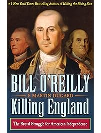 Killing England: The Brutal Struggle for American Independence