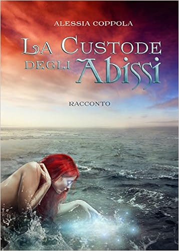 Alessia Coppola - La custode degli abissi (2016)