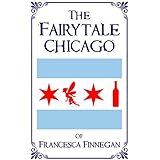 The Fairytale Chicago of Francesca Finnegan
