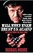 Will They Ever Trust Us Again?: Letters from the War Zone - Book by Michael Moore