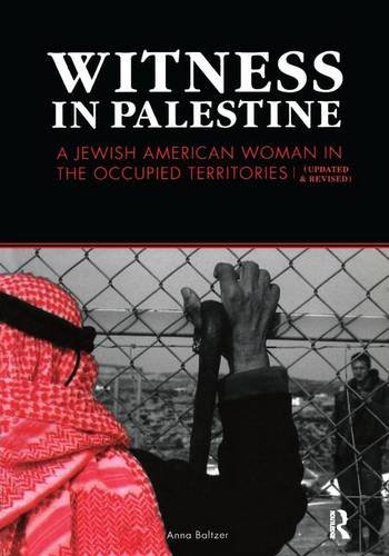 Witness in Palestine: A Jewish American Woman in the Occupied Territories [Updated & Revised]