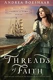 Threads of Faith (Fabric of Time) (Volume 2) by Andrea Boeshaar