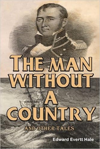 The Man Without A Country And Other Tales Timeless Classic Books Hale Edward Everett Books Timeless Classic 9781453718513 Amazon Com Books
