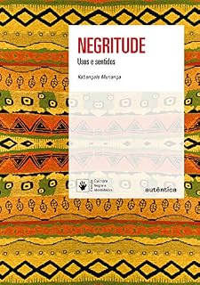 Livro Negritude - Nova Edição: Usos e sentidos