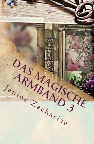 Das magische Armband 3: Der Schlüssel (Volume 3) (German Edition)