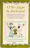 O Ye Jigs & Juleps! A Humourous Slice Of Americana By A Turn Of The Century Pixie, Aged Ten