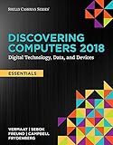 Discovering Computers, Essentials ©2018: Digital Technology, Data, and Devices Discovering Computers, Essentials ©2018: Digital Technology, Data, and Devices