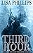 Third Hour (Northwest Counter-Terrorism Taskforce Book 3) by Lisa Phillips