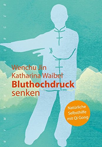 Bluthochdruck Senken Naturliche Selbsthilfe Mit Qi Gong Amazon De Jin Wenchu Waibel Katharina Bucher
