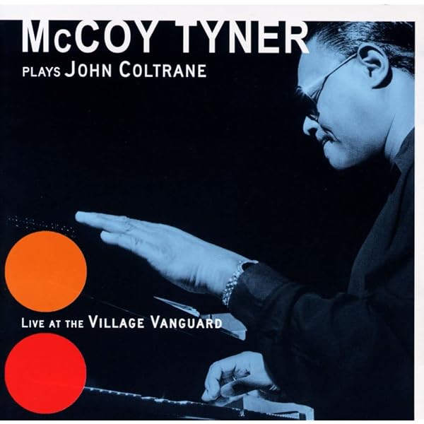 TYNER,MCCOY - Plays John Coltrane - Live at The Village Vanguard