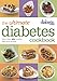 Diabetic Living The Ultimate Diabetes Cookbook: More than 400 Healthy, Delicious Recipes