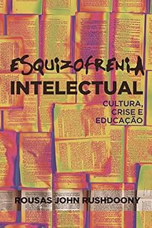 Livro Esquizofrenia intelectual: Cultura, crise, educação