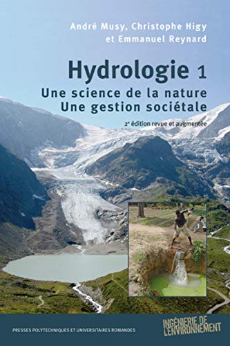 Hydrologie : Tome 1, Une science de la nature, une gestion sociétale by André Musy, Christophe Higy, Emmanuel Reynard