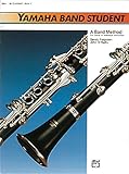 Yamaha Band Student: B-Flat Clarinet, Book 1 (Yamaha Band Method)