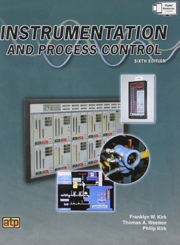 Instrumentation and Process Control 6th Edition by Franklyn W. Kirk (2014) Hardcover Instrumentation and Process Control 6th Edition by Franklyn W. Kirk (2014) Hardcover