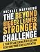 The Beyond Bigger Leaner Stronger Challenge: A Year of Shattering Plateaus and Achieving Your Geneti by Michael Matthews