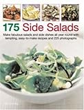 Image de 175 Side Salads: Make fabulous salads and side dishes all year round with tempting, easy-to-make recipes and 200 photographs